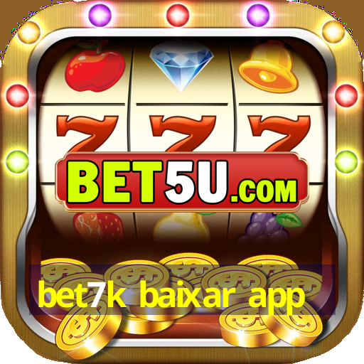 bet7k baixar app